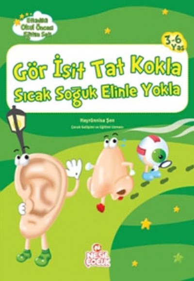 Gör İşit Tat Kokla Sıcak Soğuk Elinle Yokla - Etkinlikli Okul Öncesi Eğitim Seti Gör İşit Tat Kokla Sıcak Soğuk Elinle Yokla - Etkinlikli Okul Öncesi Eğitim Seti