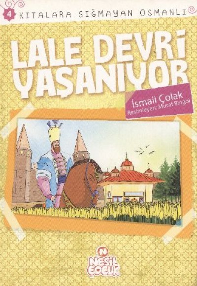 Lale Devri Yaşanıyor / Kıtalara Sığmayan Osmanlı-4