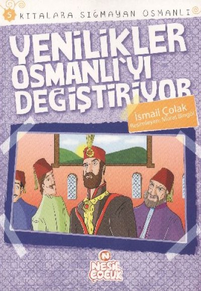 Kıtalara Sığmayan Osmanlı: 5 Yenilikler Osmanlı'yı Değiştiriyor