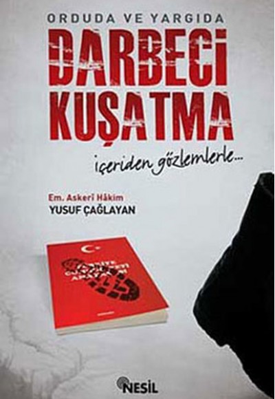 Orduda ve Yargıda Darbeci Kuşatma Orduda ve Yargıda Darbeci Kuşatma