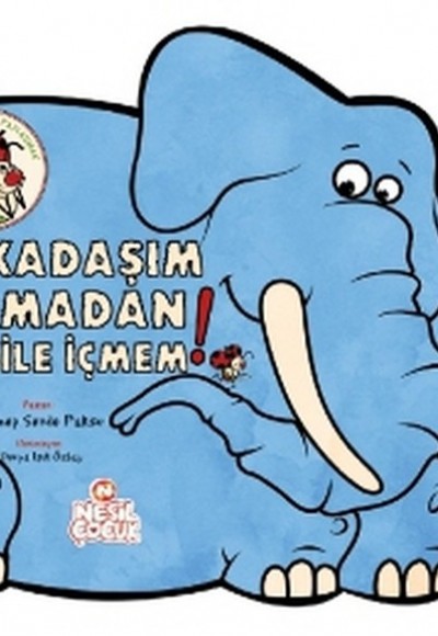 Arkadaşım Olmadan Su Bile İçmem! Arkadaşım Olmadan Su Bile İçmem!
