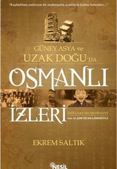 Güney Asya ve Uzak Doğu'da Osmanlı İzleri Güney Asya ve Uzak Doğu'da Osmanlı İzleri