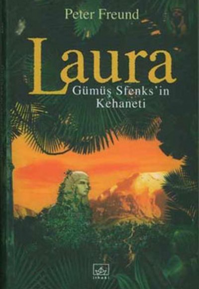 Laura Gümüş Sfenks’in Kehaneti (Ciltli) Laura Gümüş Sfenks’in Kehaneti (Ciltli)
