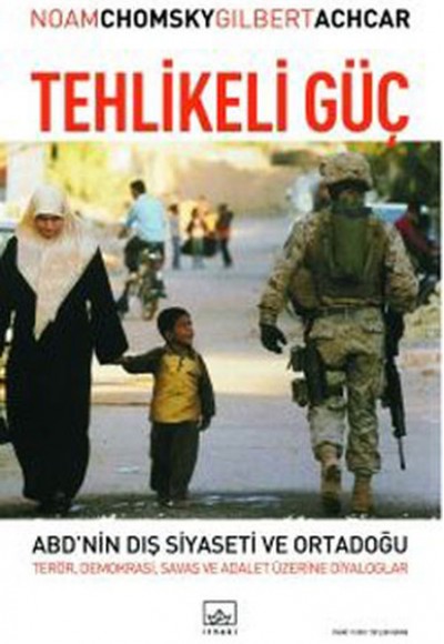 Tehlikeli Güç - ABD'nin Dış Siyaseti ve Ortadoğu Tehlikeli Güç - ABD'nin Dış Siyaseti ve Ortadoğu