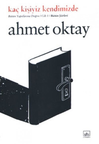 Kaç Kişiyiz Kendimizde - Cilt 1 - Bütün Şiirleri Kaç Kişiyiz Kendimizde - Cilt 1 - Bütün Şiirleri