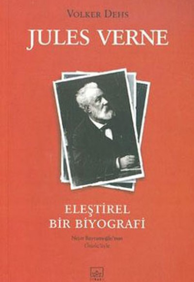 Jules Verne Eleştirel Bir Biyografi (Karton Kapak) Jules Verne Eleştirel Bir Biyografi (Karton Kapak)