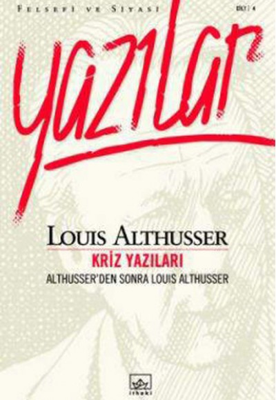 Kriz Yazıları Althusser'den Sonra Louis Althusser Kriz Yazıları Althusser'den Sonra Louis Althusser