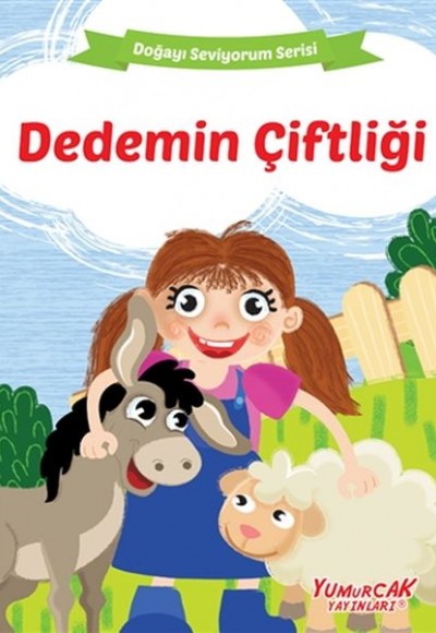 Dedemin Çiftliği - Doğayı Seviyorum Serisi Dedemin Çiftliği - Doğayı Seviyorum Serisi