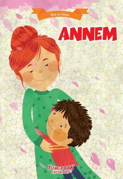 Annem - Ben Ve Ailem Annem - Ben Ve Ailem