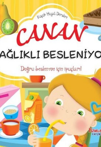 Küçük Hayat Dersleri Canan Sağlıklı Besleniyor Küçük Hayat Dersleri Canan Sağlıklı Besleniyor