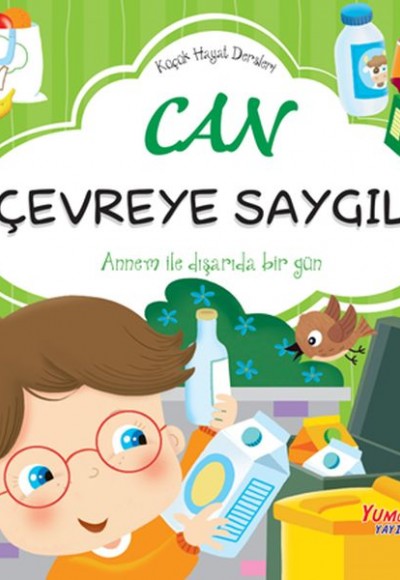 Küçük Hayat Dersleri Can Çevreye Saygılı Küçük Hayat Dersleri Can Çevreye Saygılı