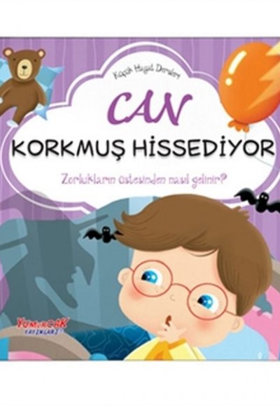 Can Korkmuş Hissediyor - Küçük Hayat Dersleri (Ciltli) Can Korkmuş Hissediyor - Küçük Hayat Dersleri (Ciltli)