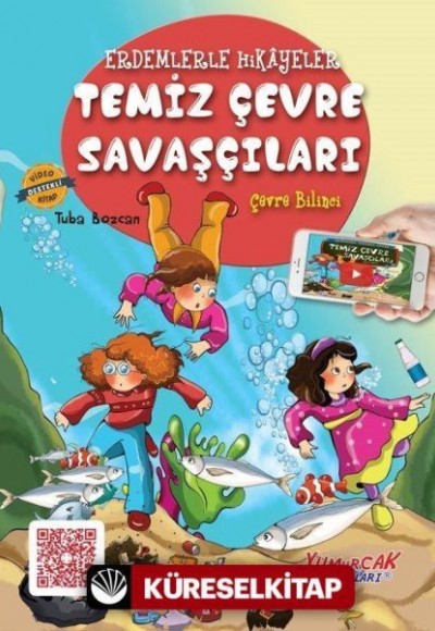 Erdemlerle Hikâyeler Temiz Çevre Savaşçıları Erdemlerle Hikâyeler Temiz Çevre Savaşçıları