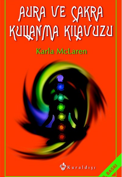 Aura ve Çakra Kullanma Kılavuzu Aura ve Çakra Kullanma Kılavuzu