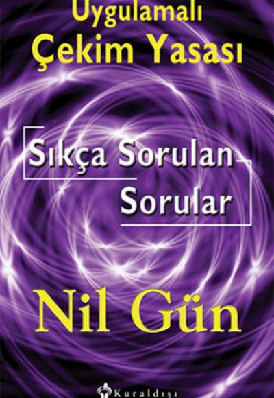 Uygulamalı Çekim Yasası Sıkça Sorulan Sorular Uygulamalı Çekim Yasası Sıkça Sorulan Sorular