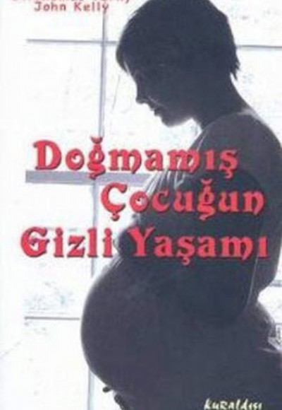 Doğmamış Çocuğun Gizli Yaşamı Doğmamış Çocuğun Gizli Yaşamı
