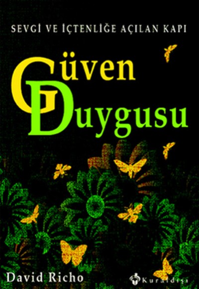 Güven Duygusu Sevgi ve İçtenliğe Açılan Kapı Güven Duygusu Sevgi ve İçtenliğe Açılan Kapı