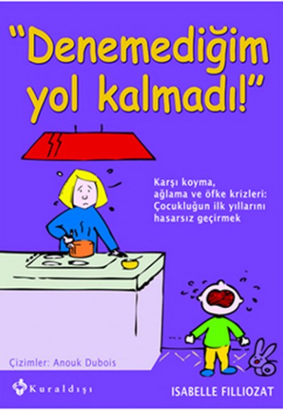 Denemediğim Yol Kalmadı! Denemediğim Yol Kalmadı!