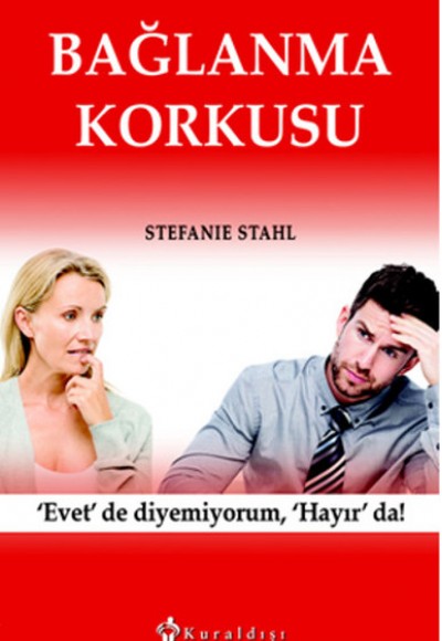 Bağlanma Korkusu Bağlanma Korkusu