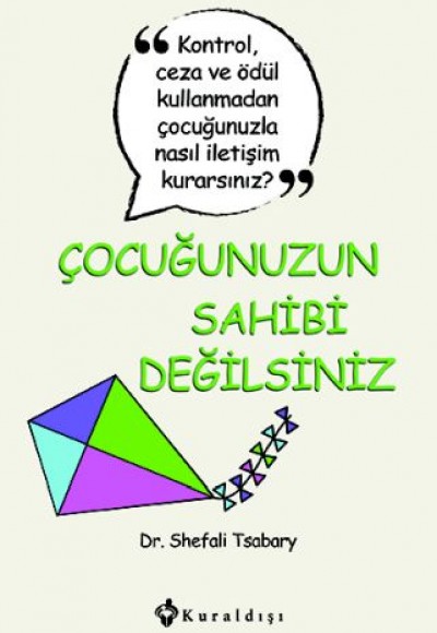 Çocuğunuzun Sahibi Değilsiniz Çocuğunuzun Sahibi Değilsiniz