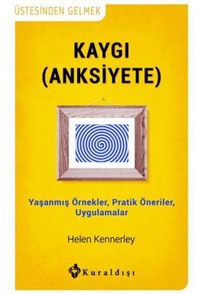 Kaygı (Anksiyete) Kaygı (Anksiyete)