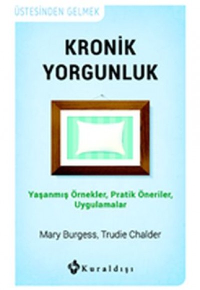 Kronik Yorgunluk Kronik Yorgunluk