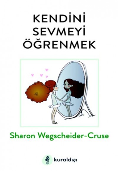 Kendini Sevmeyi Öğrenmek Kendini Sevmeyi Öğrenmek