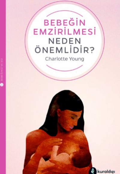 Bebeğin Emzirilmesi Neden Önemlidir? Bebeğin Emzirilmesi Neden Önemlidir?