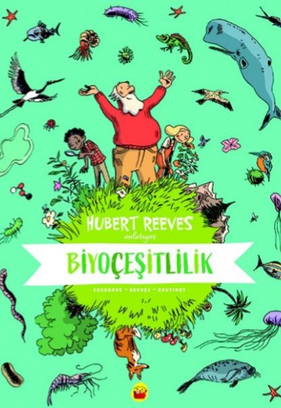 Biyoçeşitlilik: Hubert Reeves Anlatıyor Biyoçeşitlilik: Hubert Reeves Anlatıyor