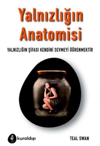 Yalnızlığın Anatomisi - Yalnızlığın Şifası Kendini Sevmeyi Öğrenmektir Yalnızlığın Anatomisi - Yalnızlığın Şifası Kendini Sevmeyi Öğrenmektir