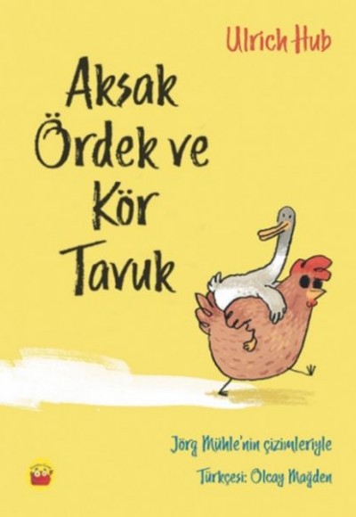 Aksak Ördek Ve Kör Tavuk Aksak Ördek Ve Kör Tavuk