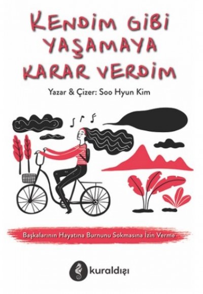 Kendim Gibi Yaşamaya Karar Verdim Kendim Gibi Yaşamaya Karar Verdim