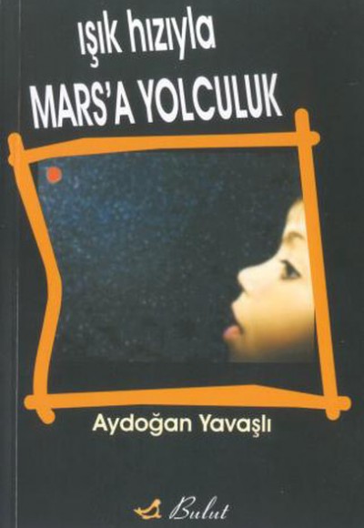 Işık Hızıyla Mars’a Yolculuk Işık Hızıyla Mars’a Yolculuk