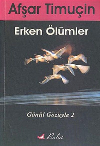 Erken Ölümler Gönül Gözüyle 2 Erken Ölümler Gönül Gözüyle 2