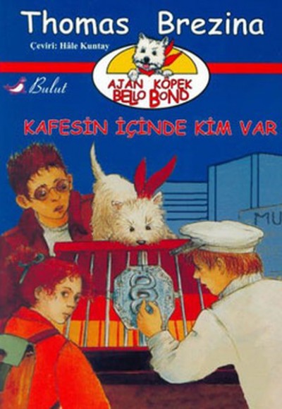 Ajan Köpek Bello Bond Cilt 3: Kafesin İçinde Kim Var Ajan Köpek Bello Bond Cilt 3: Kafesin İçinde Kim Var