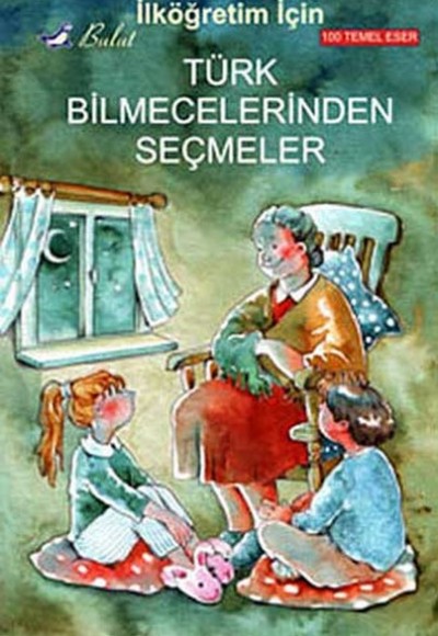 İlköğretim İçin Türk Bilmecelerinden Seçmeler İlköğretim İçin Türk Bilmecelerinden Seçmeler