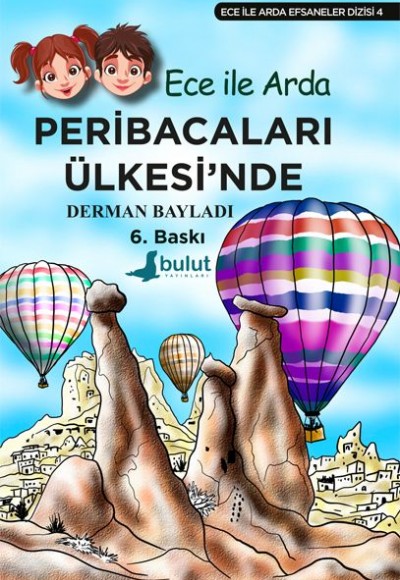 Ece ile Arda Peribacaları Ülkesinde Ece ile Arda Peribacaları Ülkesinde