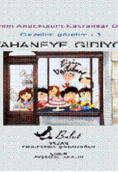 Pastahaneye Gidiyoruz Benim Anaokulum Kavramlar Dizisi Gezelim Görelim-3 Pastahaneye Gidiyoruz Benim Anaokulum Kavramlar Dizisi Gezelim Görelim-3