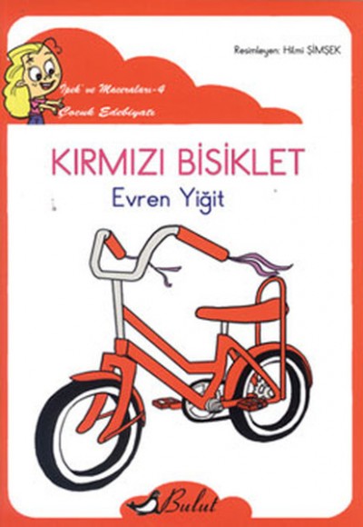 Kırmızı Bisiklet / İpek'in Maceraları 4 (Düzyazı) Kırmızı Bisiklet / İpek'in Maceraları 4 (Düzyazı)