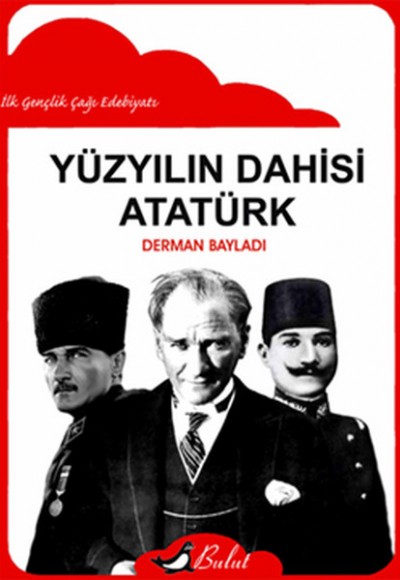 Yüzyılın Dahisi Atatürk Yüzyılın Dahisi Atatürk