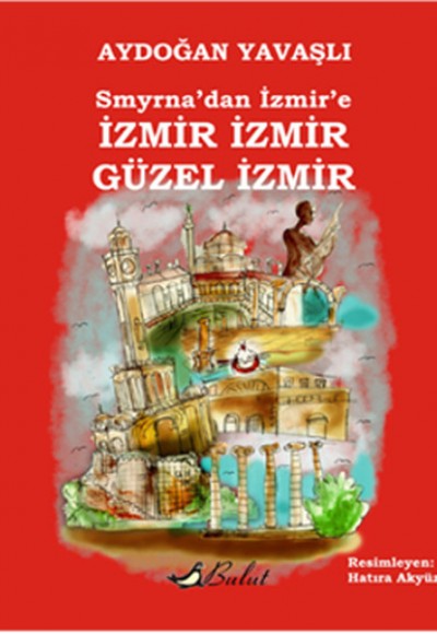 Smyrna'dan İzmir'e İzmir İzmir Güzel İzmir Smyrna'dan İzmir'e İzmir İzmir Güzel İzmir