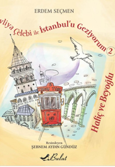 Evliya Çelebi ile İstanbul'u Geziyorum 2 / Haliç ve Beyoğlu Evliya Çelebi ile İstanbul'u Geziyorum 2 / Haliç ve Beyoğlu