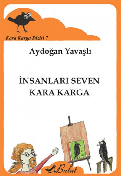 İnsanları Seven Kara Karga / Kara Karga Dizisi 7 İnsanları Seven Kara Karga / Kara Karga Dizisi 7