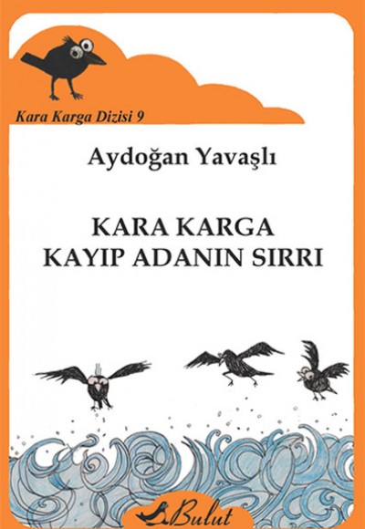 Kara Karga Dizisi 9 - Kara Karga Kayıp Adanın Sırrı Kara Karga Dizisi 9 - Kara Karga Kayıp Adanın Sırrı
