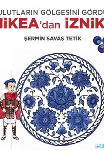 Bulutların Gölgesini Gördüm Nikea’dan İznik’e Bulutların Gölgesini Gördüm Nikea’dan İznik’e