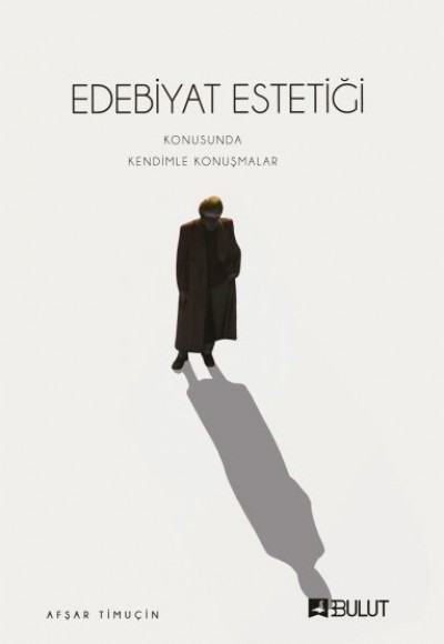 Edebiyat Estetiği Konusunda Kendimle Konuşmalar Edebiyat Estetiği Konusunda Kendimle Konuşmalar