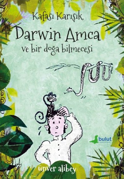 Kafası Karışık Darwin Amca ve Bir Doğa Bilmecesi Kafası Karışık Darwin Amca ve Bir Doğa Bilmecesi