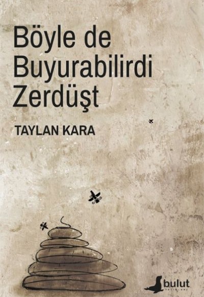 Böyle de Buyurabilirdi Zerdüşt Böyle de Buyurabilirdi Zerdüşt