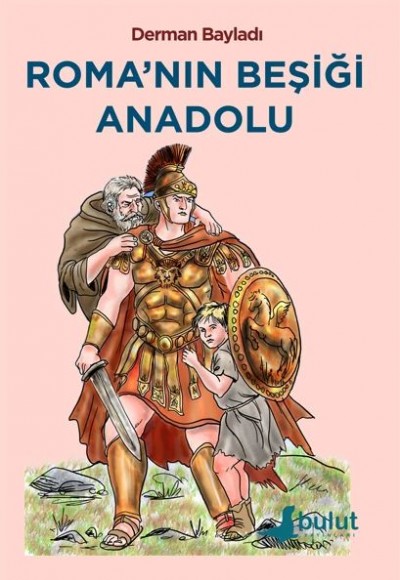 Roma’nın Beşiği Anadolu Roma’nın Beşiği Anadolu