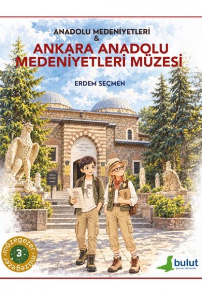 Müzegezer 3– Anadolu Medeniyetleri/ Ankara Anadolu Medeniyetleri Müzesi Müzegezer 3– Anadolu Medeniyetleri/ Ankara Anadolu Medeniyetleri Müzesi